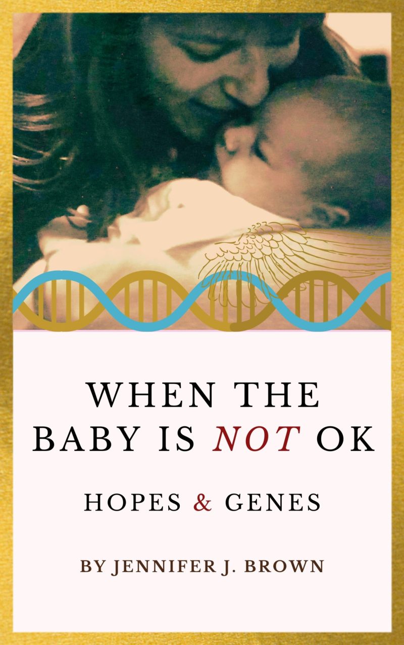 Book Cover for When the Baby Is Not OK: Hopes & Genes by Jennifer J. Brown